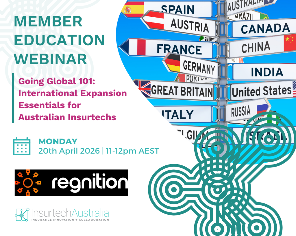 Member Education Session: Going Global 101 – International Expansion Essentials for Australian Insurtechs